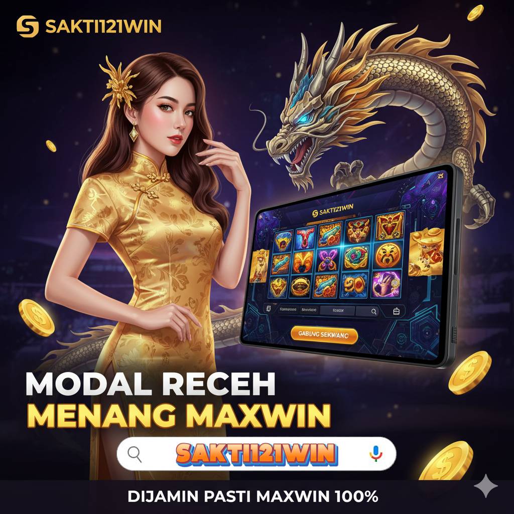 SAKTI121WIN - Situs Slot Sakti Gacor Depo 10rb Mudah Maxwin